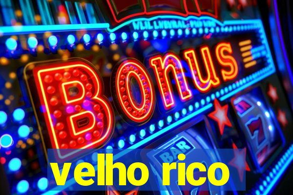 velho rico